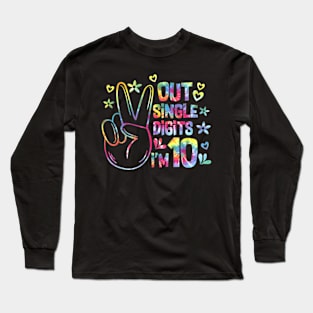 Tie Dye Birthday Peace Out Single Digits I'm 10 Years Old Long Sleeve T-Shirt